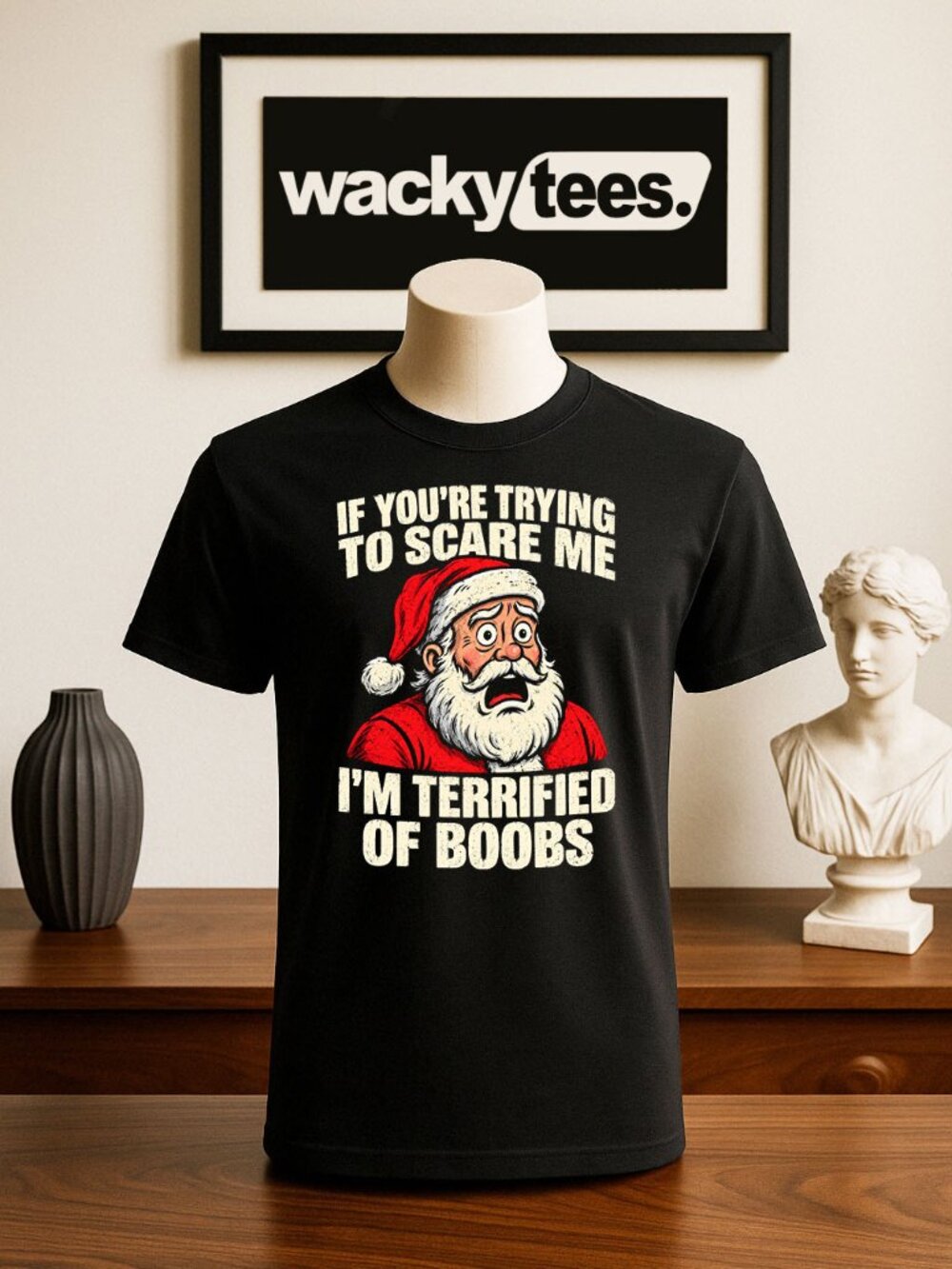 If your Trying To Scare Me Im Terrified of Boobs Santa Funny Adult Humor Graphic